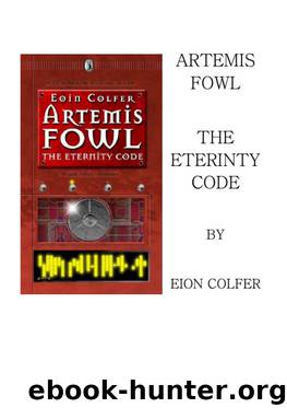 Microsoft Word - Eoin Colfer - [Artemis Fowl 03] The Eternity Code v1.0.rtf by Aleem Abdul-Haqq