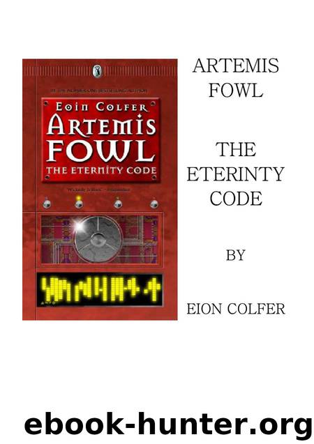 Microsoft Word - Eoin Colfer - [Artemis Fowl 03] The Eternity Code v1.0.rtf by Eoin Colfer
