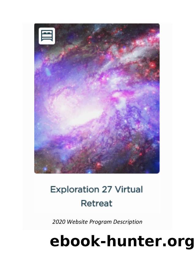 Microsoft Word - Exploration 27 Virtual Retreat (2020 Webpage Program Description).docx by Unknown