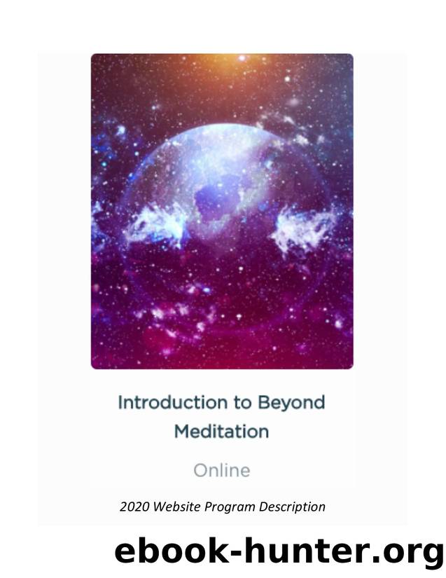 Microsoft Word - Introduction to Beyond Meditation Online Course (2020 Webpage Program Description).docx by Unknown
