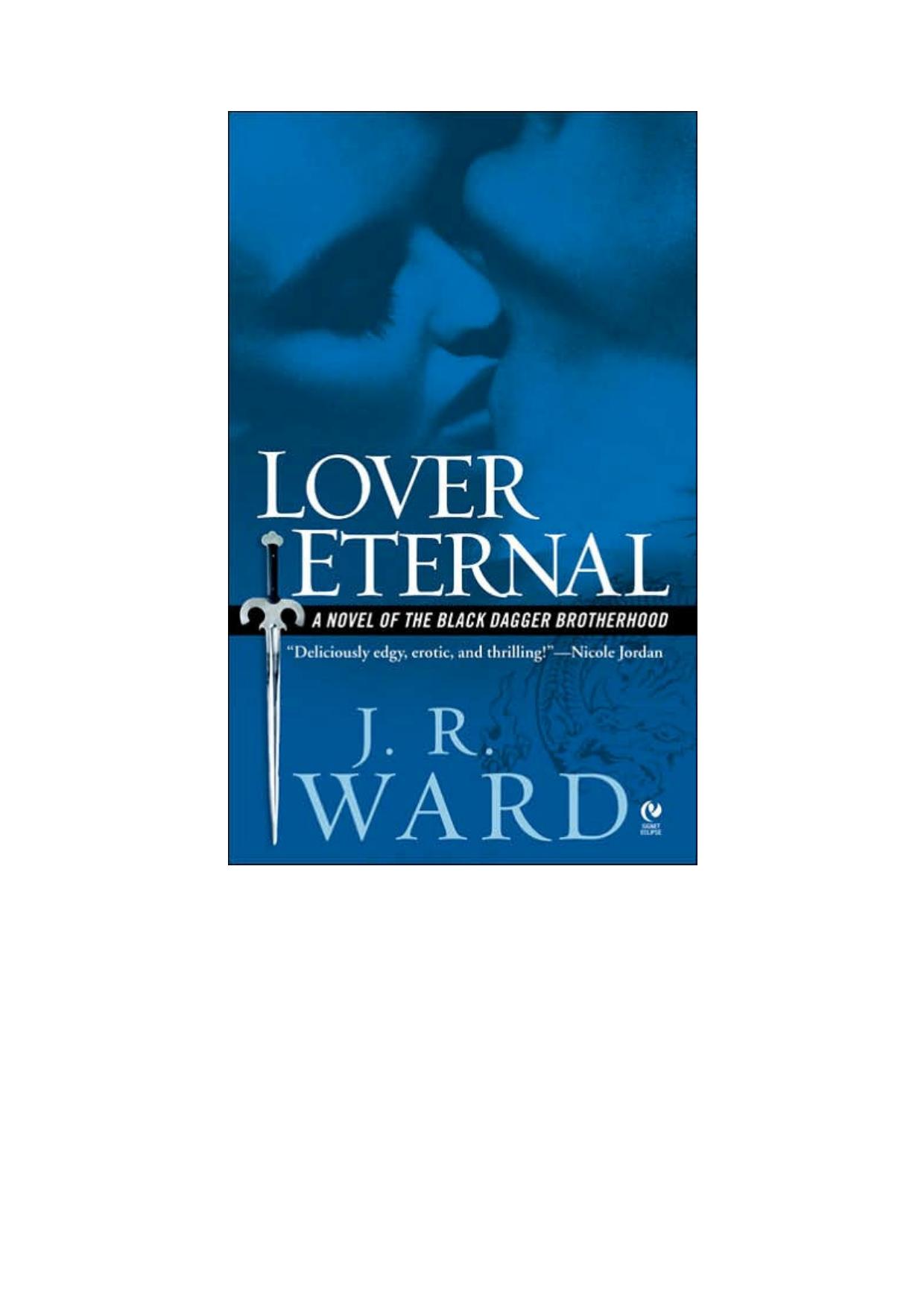 Microsoft Word - JR Ward - Black Dagger Brotherhood 02 - Lover Eternal by Emzilou