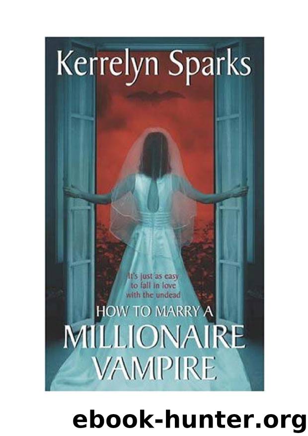 Microsoft Word - Kerrelyn Sparks - [Love at Stake 1] - How to Marry a Millionaire Vampire by Riviani