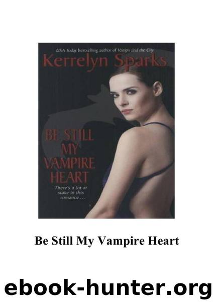 Microsoft Word - Kerrelyn Sparks - Vamps 3 - Be Still My Vampire Heart.doc by BASE