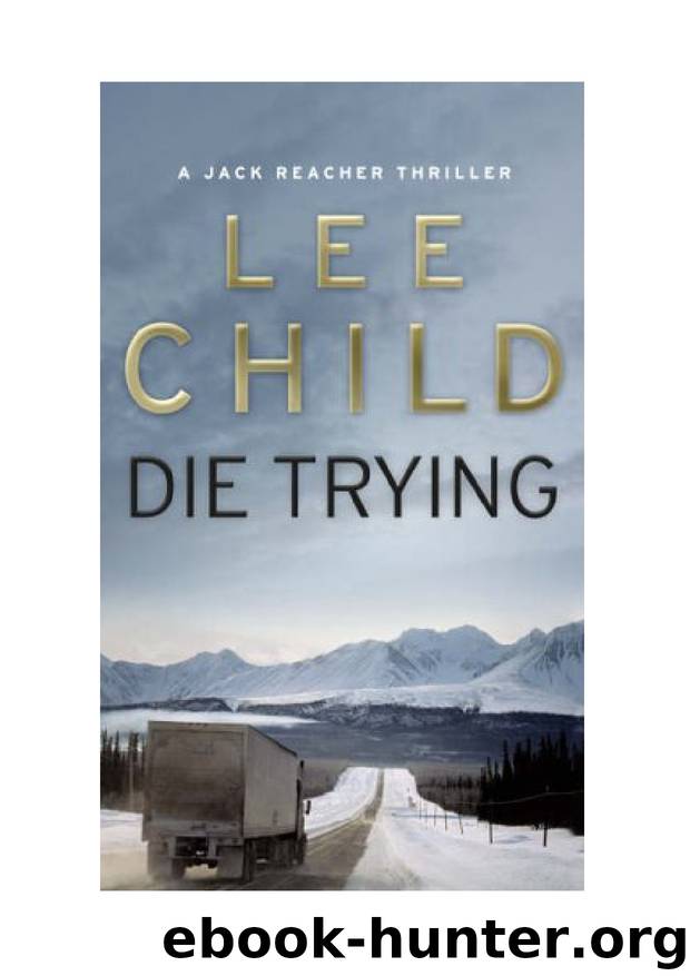 Microsoft Word - LEE CHILD - JACK REACHER 02 - DIE TRYING by Riviani