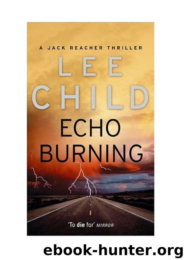 Microsoft Word - LEE CHILD - JACK REACHER 05 - ECHO BURNING by Riviani