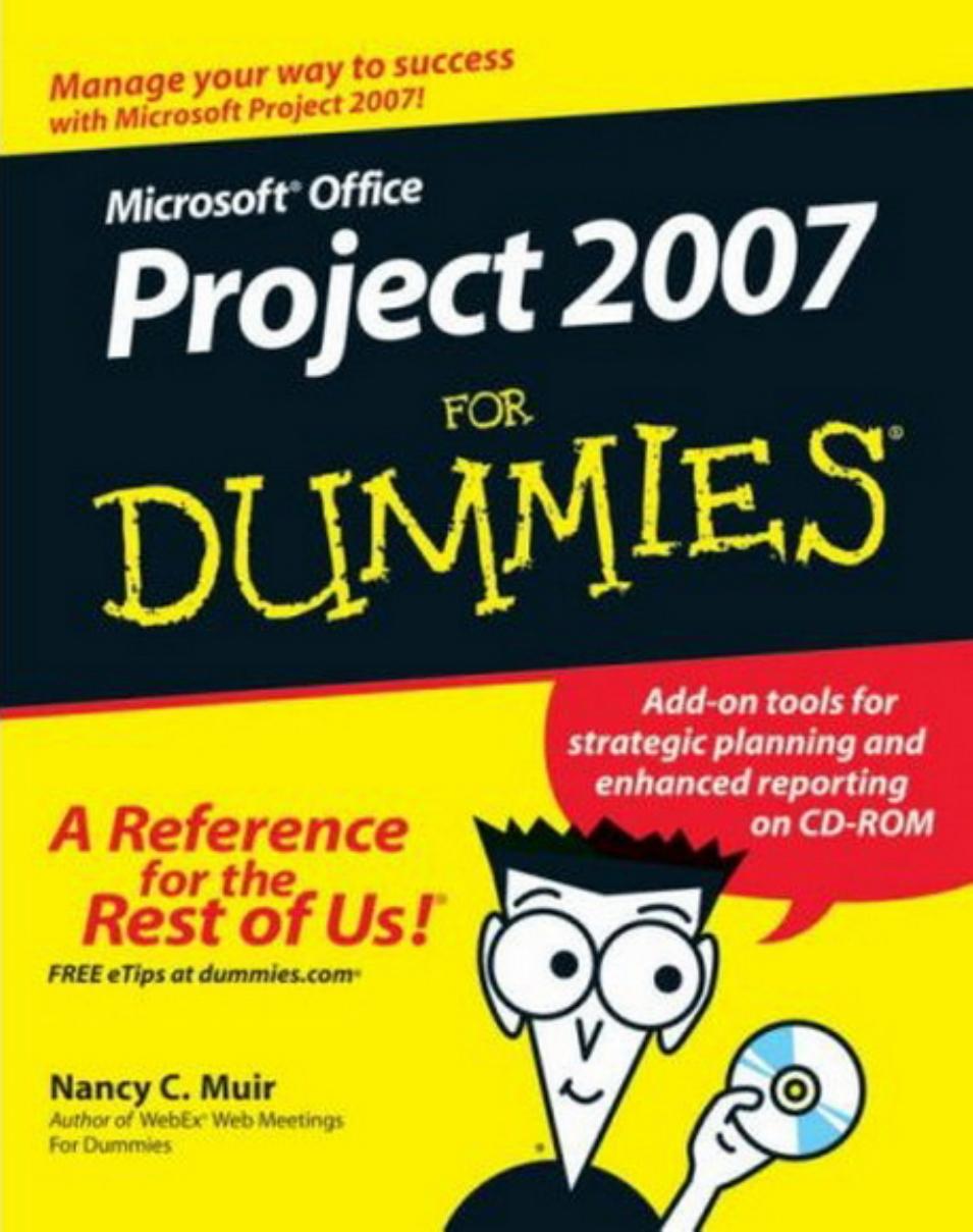 Microsoft project 2007 for dummies by Nancy Muir