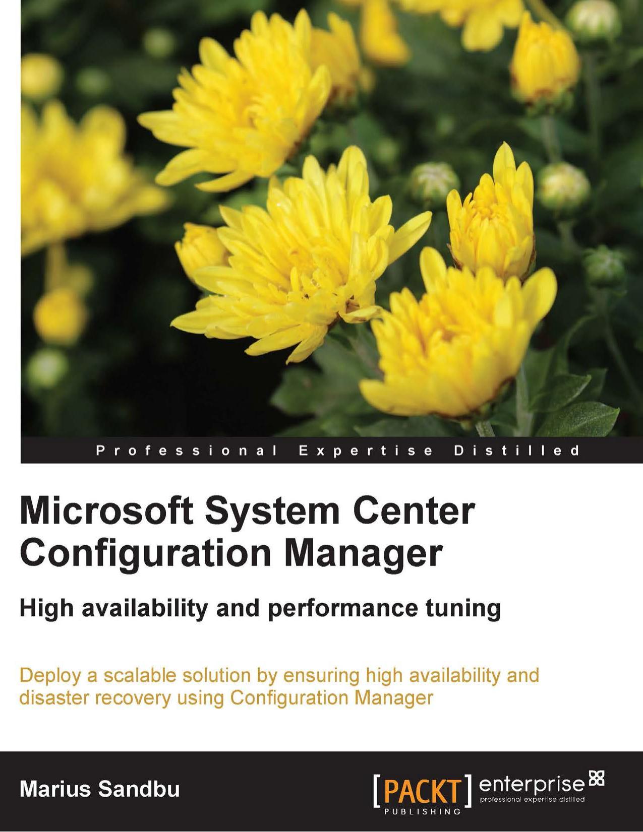Microsoft system center configuration manager : high availability and performance tuning by Marius Sandbu