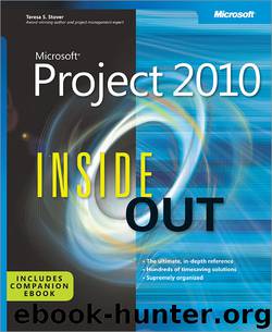 Microsoft® Project 2010 Inside Out by Teresa S. Stover & Bonnie Biafore & Andreea Marinescu