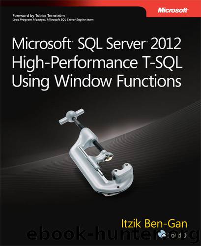Microsoft® SQL Server® 2012 High-Performance T-SQL Using Window Functions by Itzik Ben-Gan
