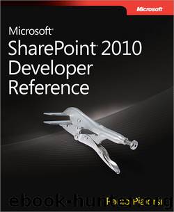 Microsoft® SharePoint® 2010 Developer Reference by Paolo Pialorsi