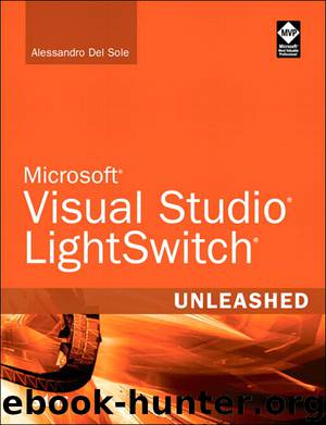 Microsoft® Visual Studio® LightSwitch® Unleashed (Tim Cox's Library) by Alessandro Del Sole