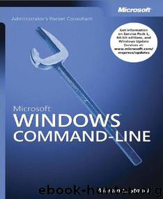 Microsoft® Windows® Command-Line Administrator's Pocket Consultant (Pro - Administrator's PC) by William R. Stanek