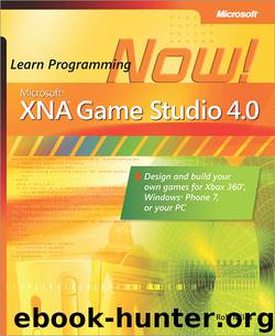 Microsoft® XNA® Game Studio 4.0: Learn Programming Now! by Rob Miles