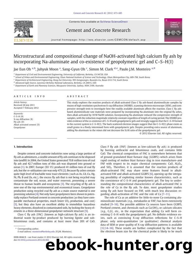 Microstructural and compositional change of NaOH-activated high calcium fly ash by incorporating Na-aluminate and co-existence of geopolymeric gel and CâSâH(I) by Jae Eun Oh & Juhyuk Moon & Sang-Gyun Oh & Simon M. Clark & Paulo J.M. Monteiro