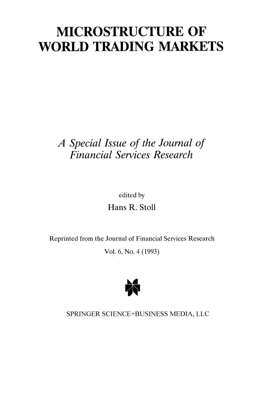 Microstructure of World Trading Markets: A Special Issue of the Journal of Financial Services Research by Hans R. Stoll (auth.) Hans R. Stoll (eds.)