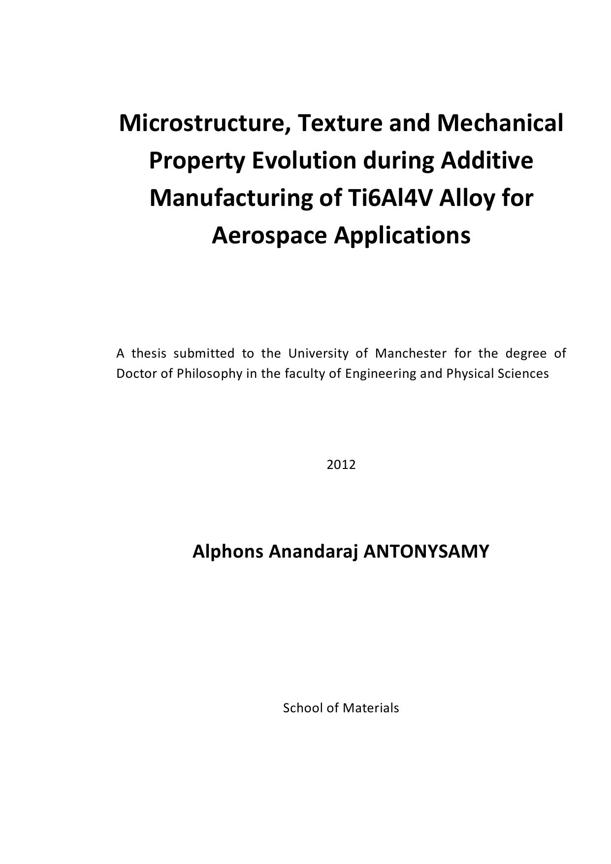 Microstructure, Texture and Mechanical Property Evolution during Additive Manufacturing of Ti6Al4V Alloy for Aerospace Applications by Antonysamy A.A