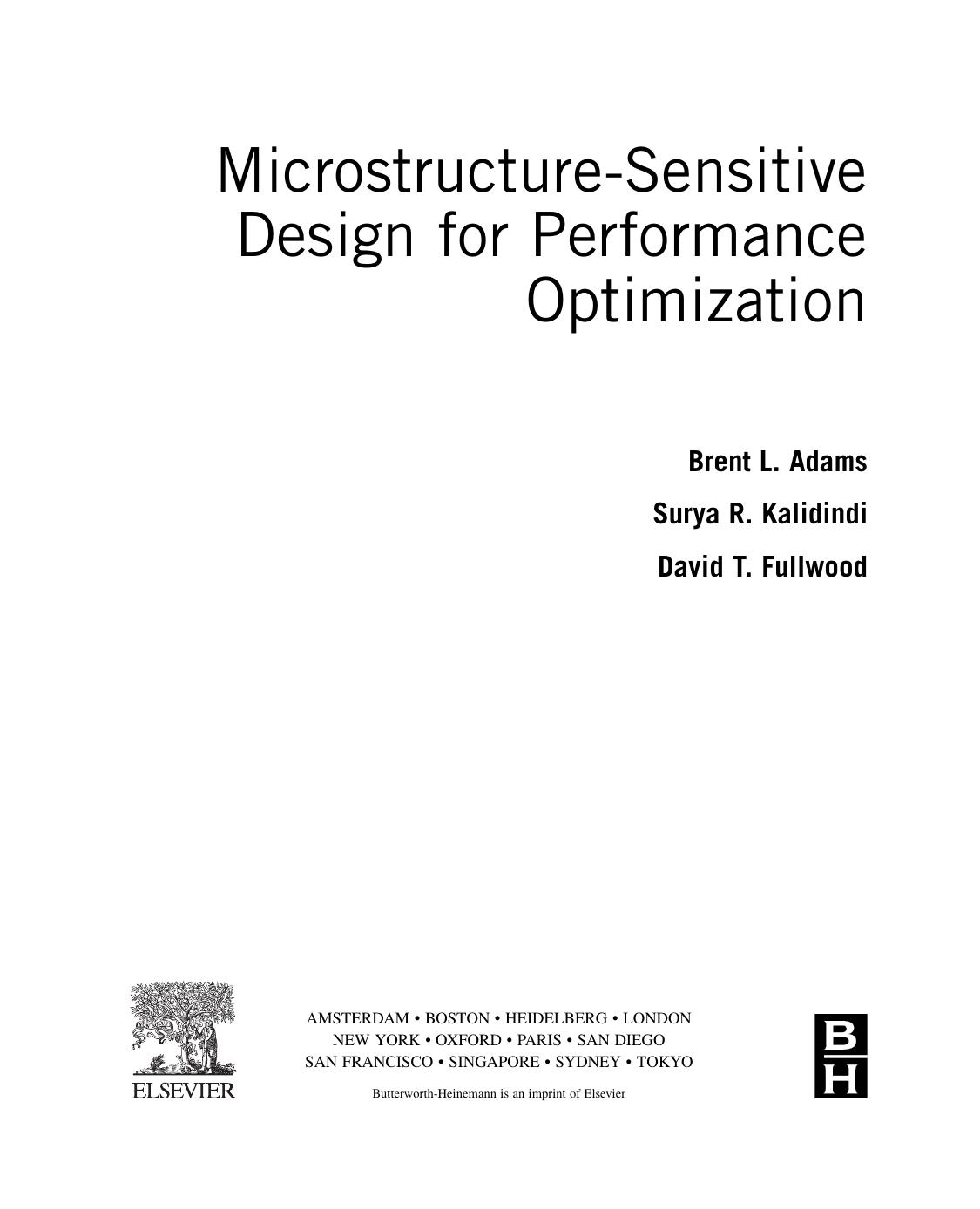 Microstructure-Sensitive Design for Performance Optimization by Brent L. Adams Surya R. Kalidindi David T. Fullwood