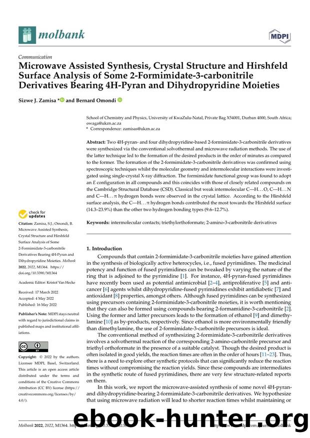 Microwave Assisted Synthesis, Crystal Structure and Hirshfeld Surface Analysis of Some 2-Formimidate-3-carbonitrile Derivatives Bearing 4H-Pyran and Dihydropyridine Moieties by Sizwe J. Zamisa & Bernard Omondi