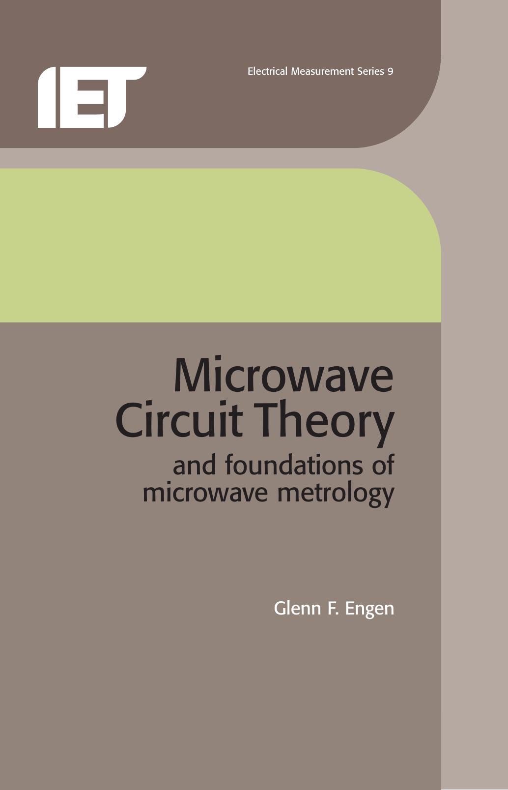 Microwave Circuit Theory and Foundations of Microwave Metrology by G. Engen