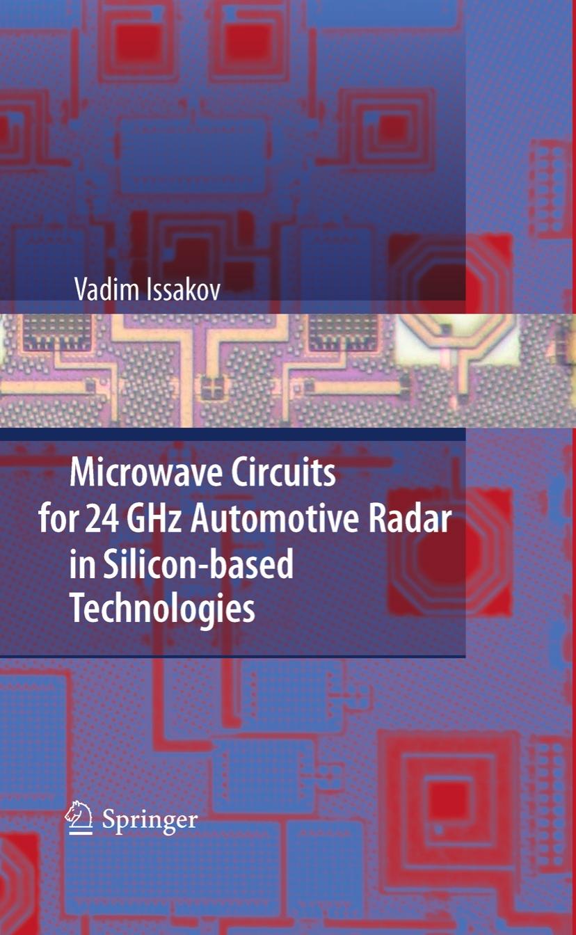 Microwave Circuits for 24 GHz Automotive Radar in Silicon-based Technologies by Vadim Issakov