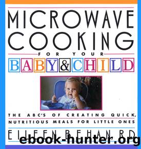 Microwave Cooking for Your Baby & Child by Eileen Behan