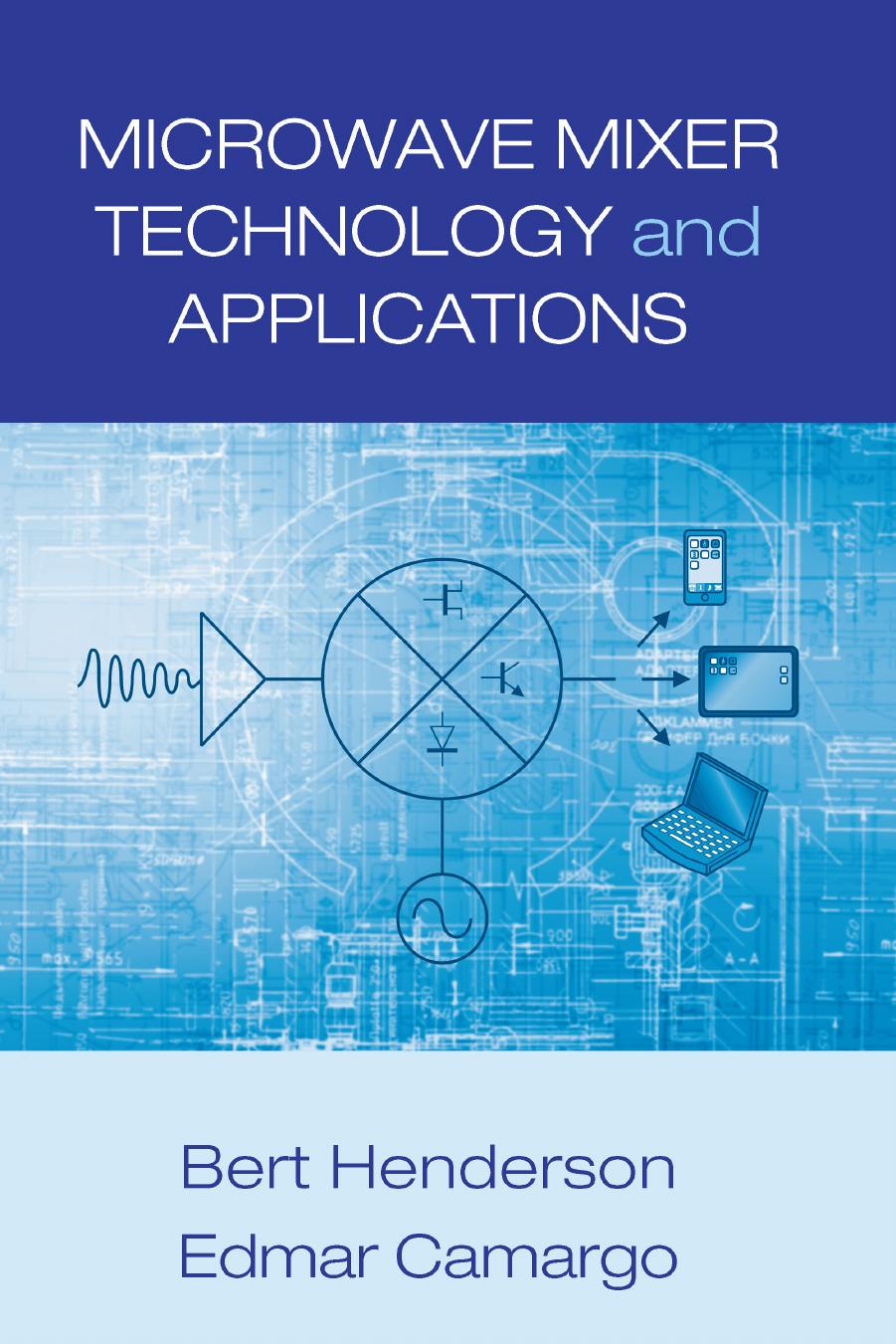 Microwave Mixer Technology and Applications by Bert Henderson; Edmar Camargo