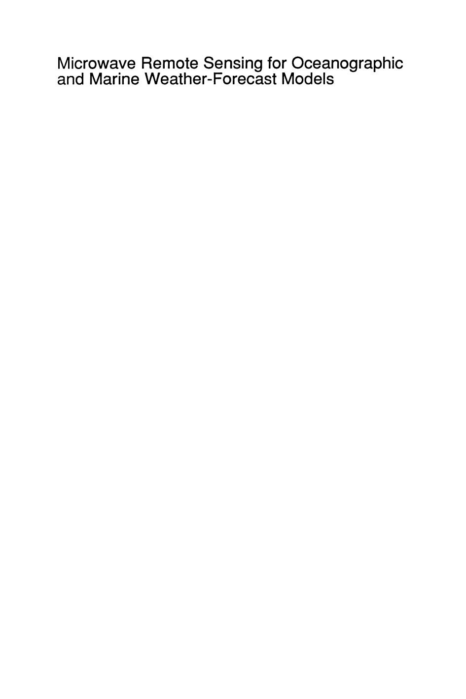 Microwave Remote Sensing for Oceanographic and Marine Weather-Forecast Models by R. Frassetto (auth.) Robin A. Vaughan (eds.)