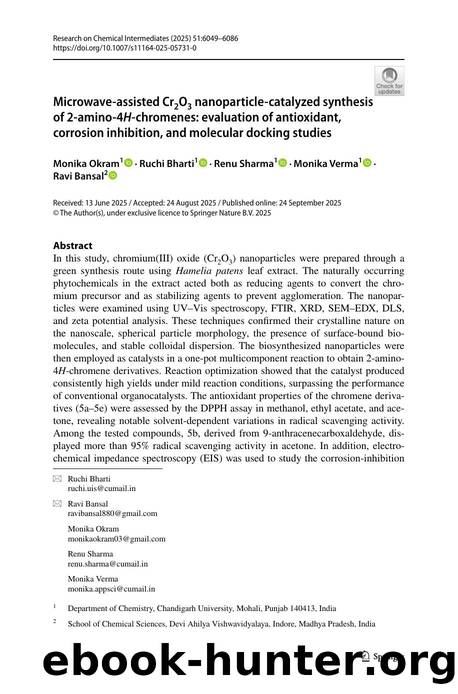 Microwave-assisted Cr2O3 nanoparticle-catalyzed synthesis of 2-amino-4H-chromenes: evaluation of antioxidant, corrosion inhibition, and molecular docking studies by Monika Okram & Ruchi Bharti & Renu Sharma & Monika Verma & Ravi Bansal