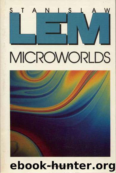 Microworlds by Stanislaw Lem