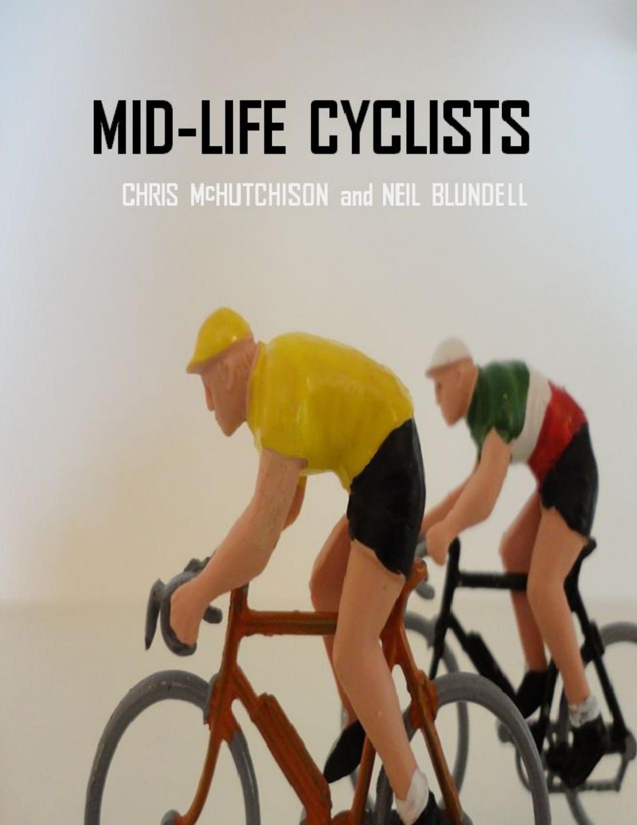 Mid-life Cyclists by McHutchison Chris & Blundell Neil