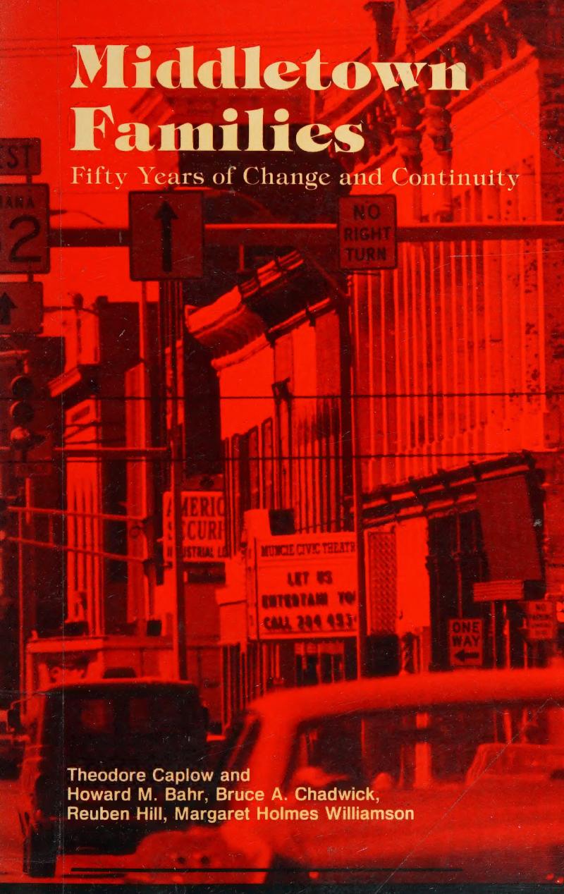Middeltown Families: Fifty Years of Change and Continuity by Caplow Theodore; Bahr Howard M; Chadwick Bruce A; Hill Reuben; Williamson Margaret Holmes