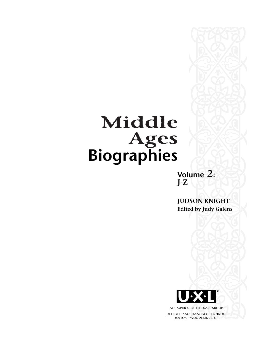 Middle Ages Reference Library Vol 3 (J-Z) Biographies by Judson Knight; Judy Galens