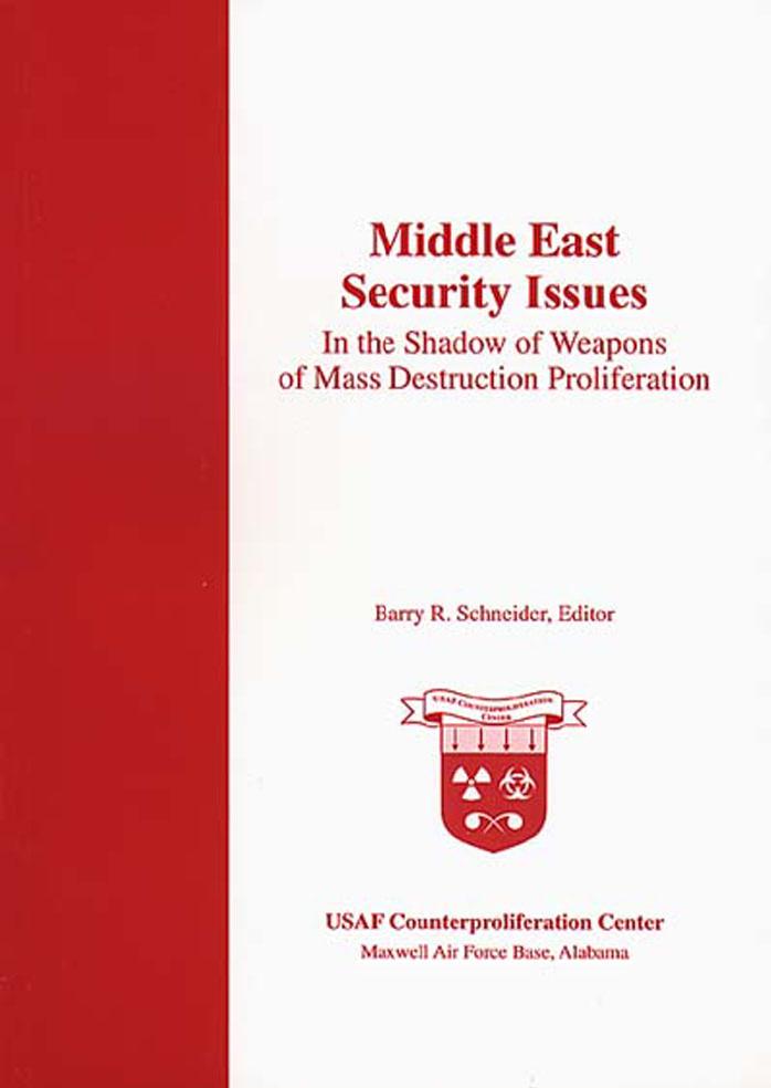 Middle East Security Issues: In the Shadow of Weapons of Mass Destruction Proliferation by Barry R. Schneider