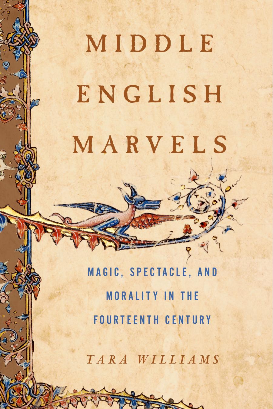 Middle English Marvels : Magic, Spectacle, and Morality in the Fourteenth Century by Unknow