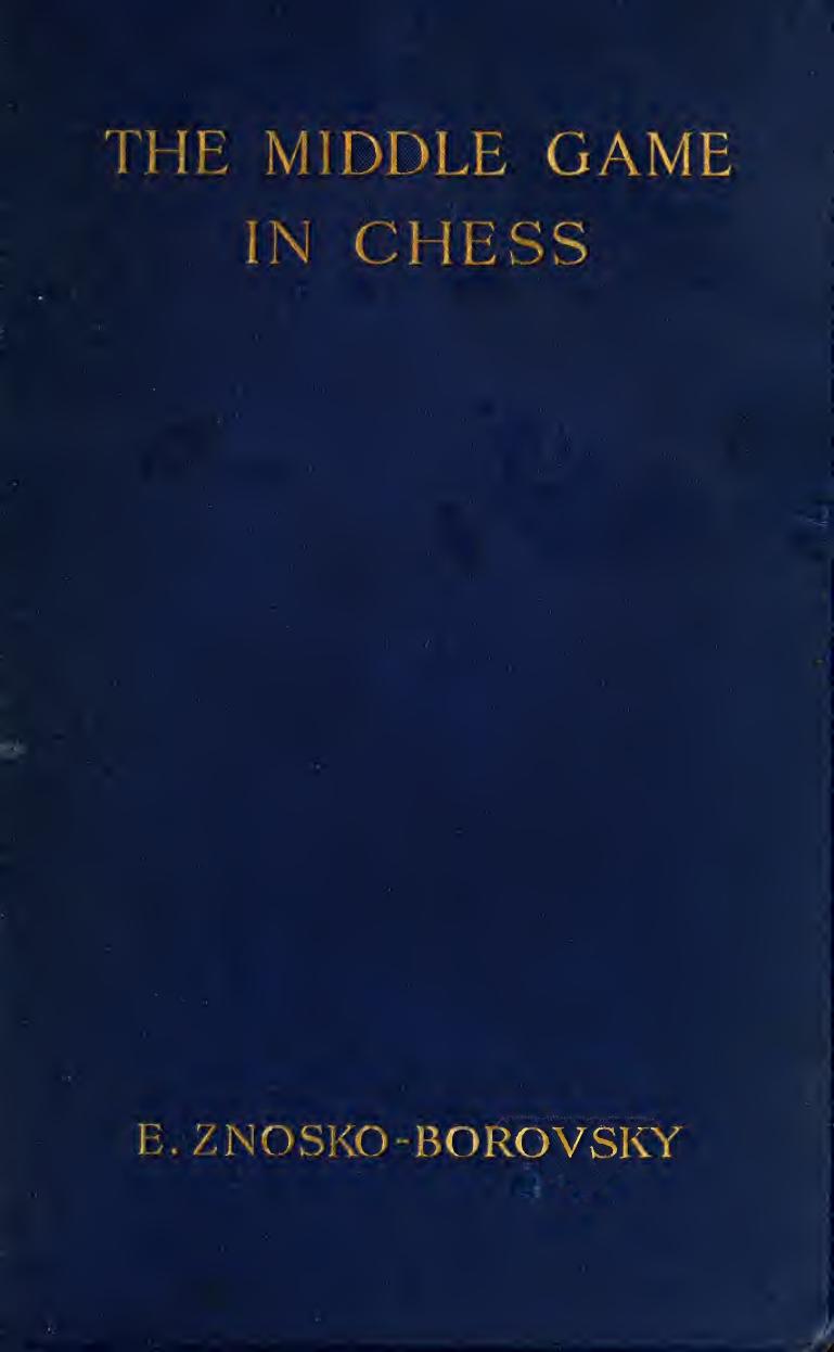 Middle Game In Chess by Eugene Znosko-Borovsky