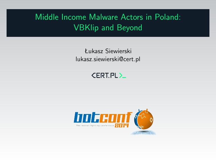 Middle Income Malware Actors in Poland: VBKlip and Beyond by Łukasz Siewierskilukasz.siewierski@cert.pl