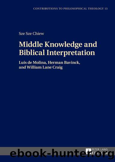 Middle Knowledge and Biblical Interpretation by Chiew Sze Sze