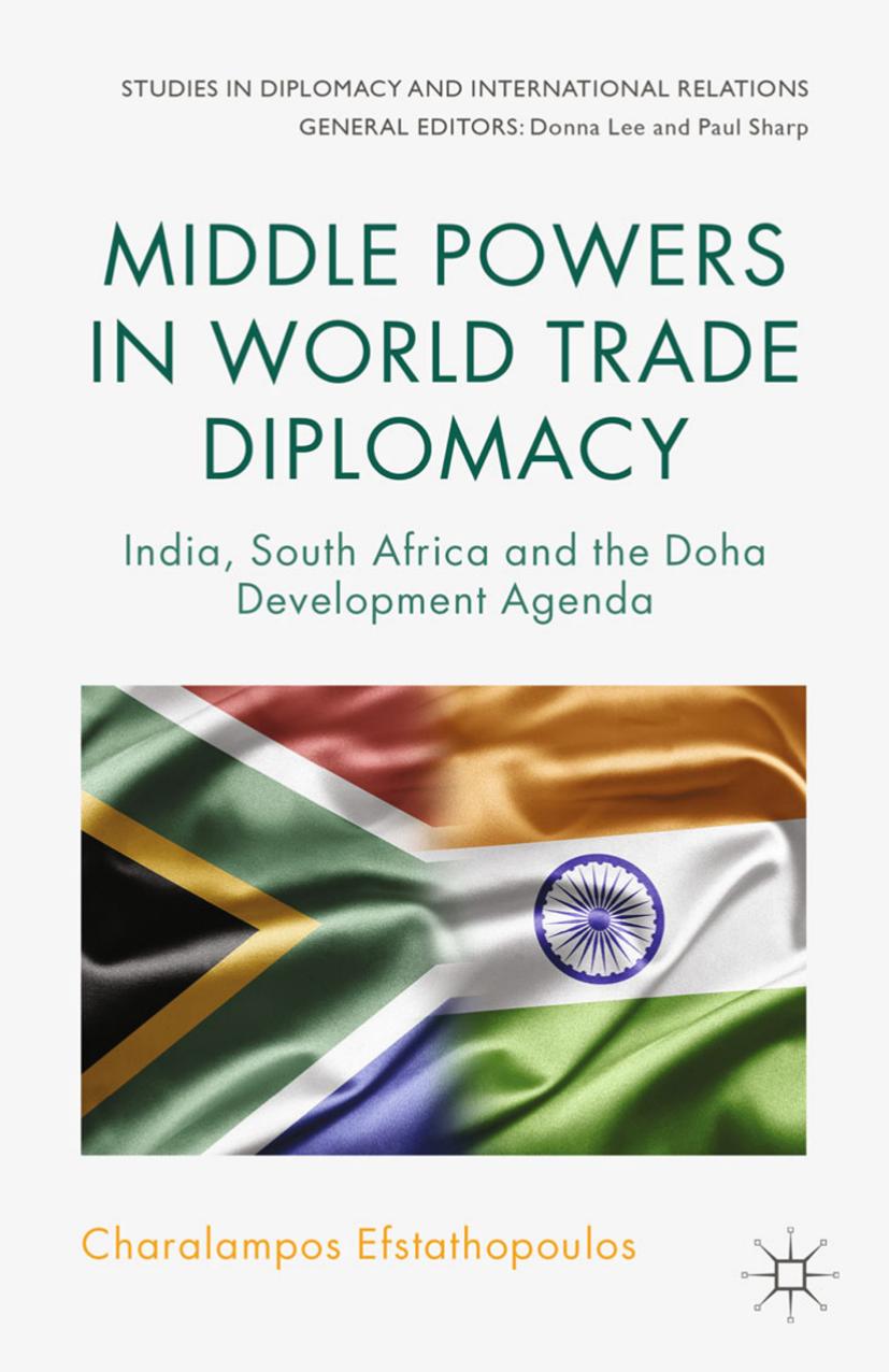 Middle Powers in World Trade Diplomacy: India, South Africa and the Doha Development Agenda by Charalampos Efstathopoulos (auth.)