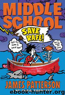Middle School 06 - Save Rafe! by Patterson James & Tebbetts Chris