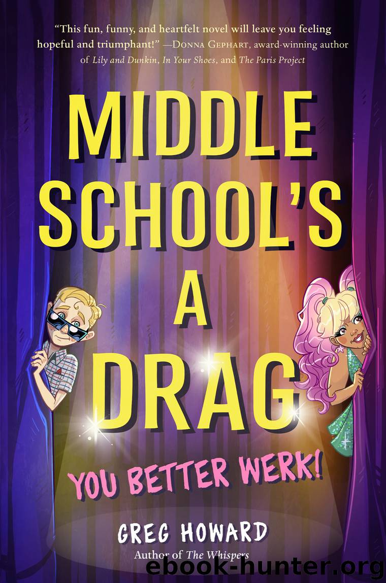 Middle School's a Drag, You Better Werk! by Greg Howard
