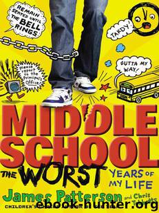 Middle School, the Worst Years of My Life by James Patterson