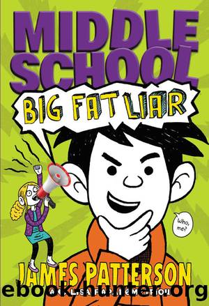 Middle School: Big Fat Liar by James Patterson & Lisa Papademetriou