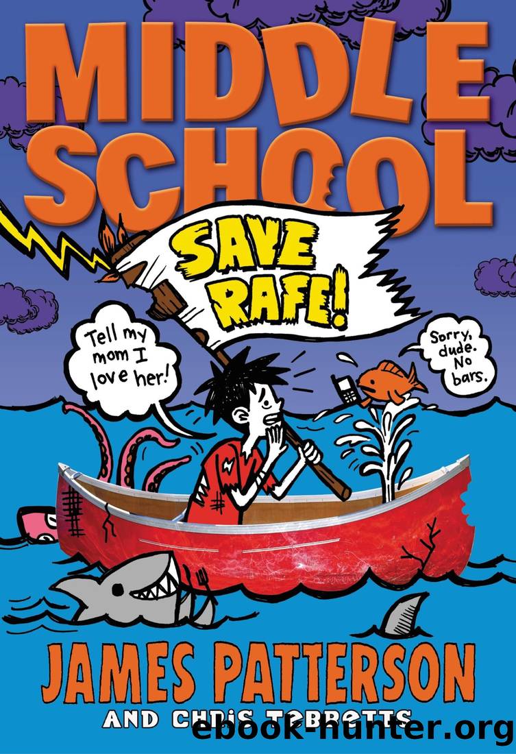 Middle School: Save Rafe! by James Patterson & Chris Tebbetts