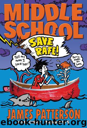 Middle School: Save Rafe! by James Patterson