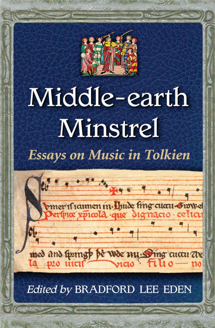 Middle-earth Minstrel: Essays on Music in Tolkien by Bradford Lee Eden