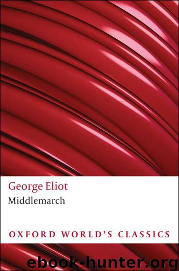 Middlemarch (Oxford World's Classics) by Eliot George & Carroll. David & Felicia Bonaparte
