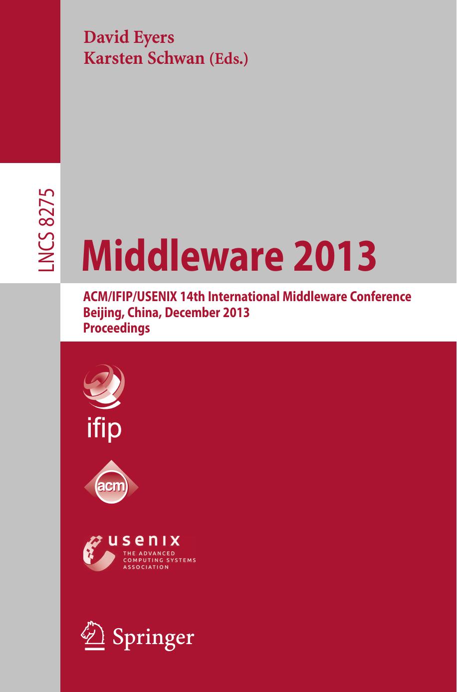 Middleware 2013: ACM/IFIP/USENIX 14th International Middleware Conference, Beijing, China, December 9-13, 2013, Proceedings by Gautier Berthou Vivien Quéma (auth.) David Eyers Karsten Schwan (eds.)