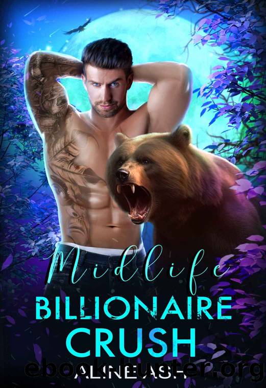 Midlife Billionaire Crush: A Fated Mate Shifter Romance (Bear Mates Over Forty Book 10) by Aline Ash