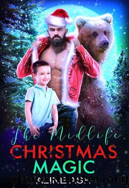Midlife Christmas Magic: A Fated Mate Shifter Holiday Romance (Bear Mates Over Forty Book 8) by Aline Ash