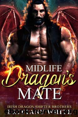 Midlife Dragon's Mate (Irish Dragon Shifter Brothers Book 12) by Brittany White